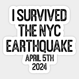 I Survived The NYC Earthquake April 5th 2024 Sticker